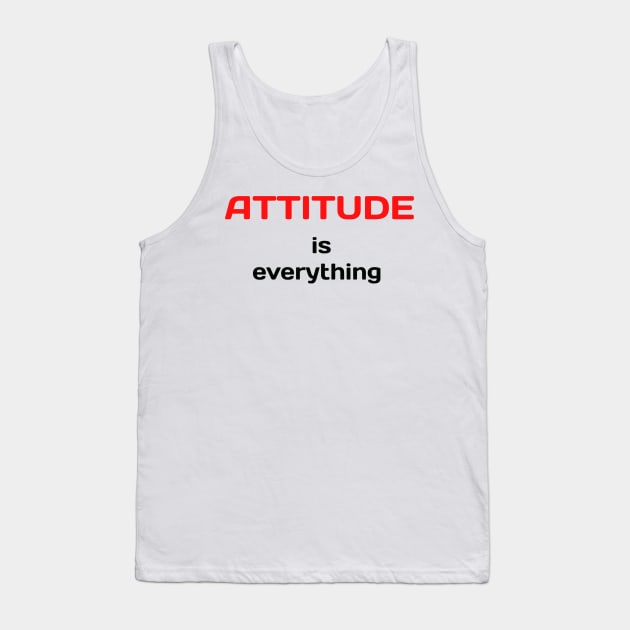 Attitude is everything Tank Top by Z And Z